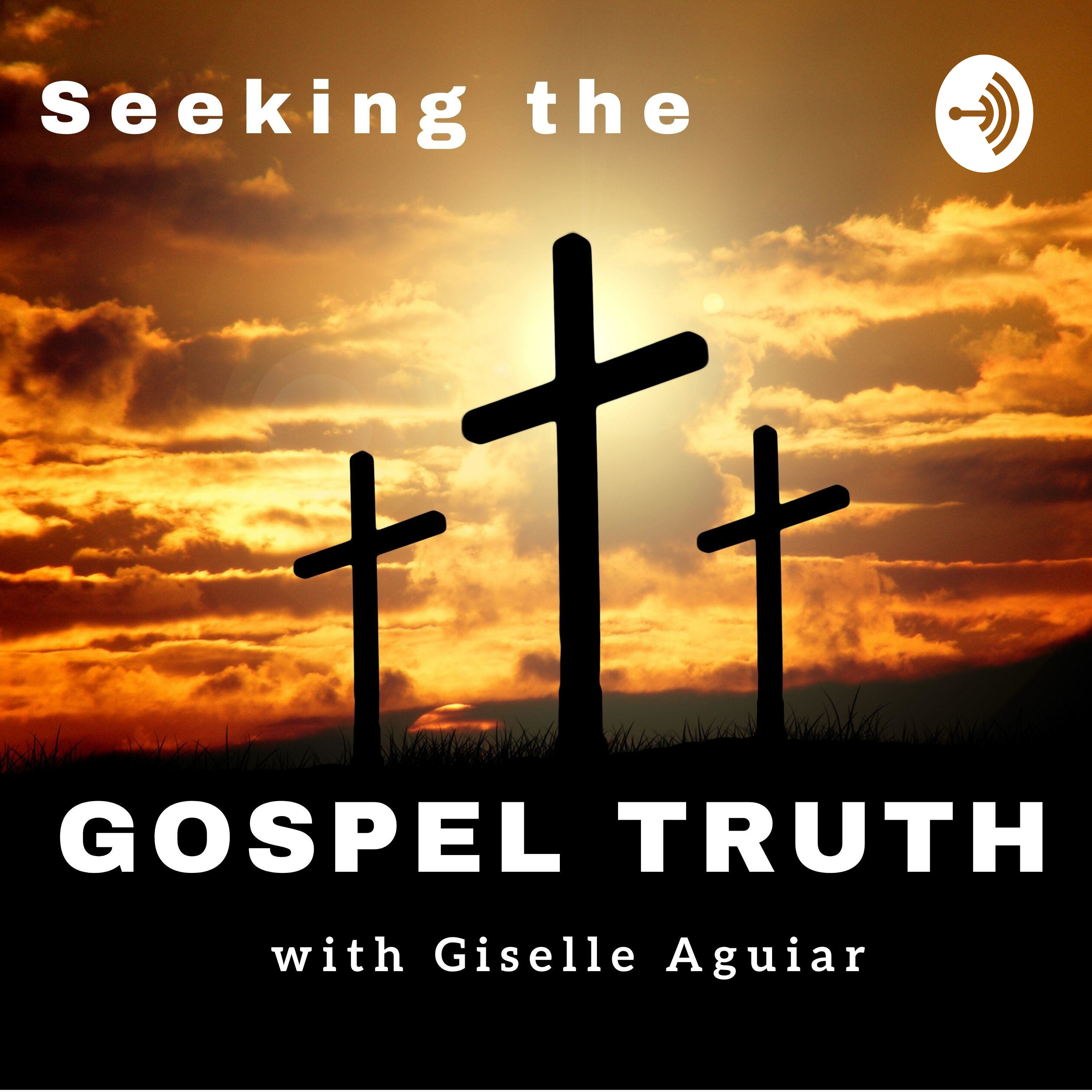 Subscribe to my Podcast: Seeking the Gospel Truth