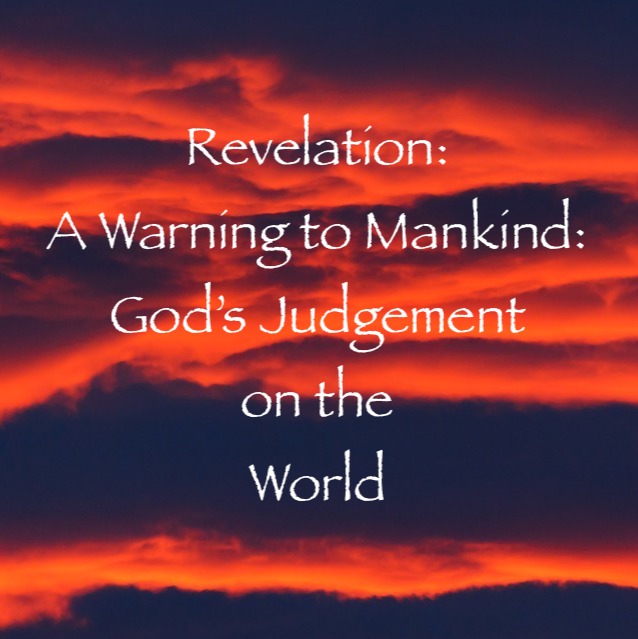 Revelation: A Warning to Mankind
